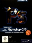 Adobe Photoshop CS5 : das Praxisbuch zum Lernen und Nachschlagen /