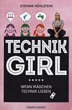 Technikgirl : wenn Mädchen Technik lieben /