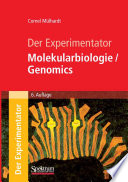 Der Experimentator: Molekularbiologie/ Genomics [E-Book] /