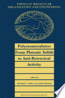 Polyoxometalates: From Platonic Solids to Anti-Retroviral Activity [E-Book] /