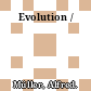 Evolution /