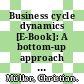 Business cycle dynamics [E-Book]: A bottom-up approach with Markov-chain measurement /