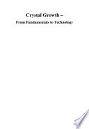 Crystal growth [E-Book] : from fundamentals to technology /