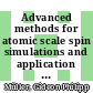 Advanced methods for atomic scale spin simulations and application to localized magnetic states /