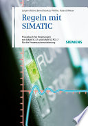 Regeln mit SIMATIC : Praxisbuch für Regelungen mit SIMATIC und SIMATIC S7 PCS7 für die Prozessautomatisierung [E-Book] /