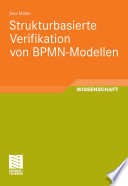 Strukturbasierte Verifikation von BPMN-Modellen [E-Book] /