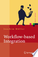 Workflow-based Integration [E-Book] : Grundlagen, Technologien, Management /