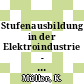 Stufenausbildung in der Elektroindustrie - Fachrichtung Energietechnik : Stand: August 1975.