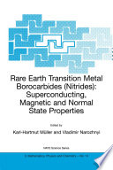Rare Earth Transition Metal Borocarbides (Nitrides): Superconducting, Magnetic and Normal State Properties [E-Book] /