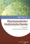 Pharmazeutische / Medizinische Chemie : Arzneistoffe - von der Struktur zur Wirkung /