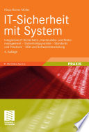 IT-Sicherheit mit System [E-Book] : Integratives IT-Sicherheits-, Kontinuitäts- und Risikomanagement - Sicherheitspyramide - Standards und Practices - SOA und Softwareentwicklung /