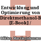 Entwicklung und Optimierung von Direktmethanol-Brennstoffzellstapeln [E-Book] /