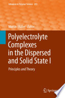Polyelectrolyte Complexes in the Dispersed and Solid State I [E-Book] : Principles and Theory /