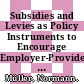 Subsidies and Levies as Policy Instruments to Encourage Employer-Provided Training [E-Book] /