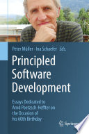 Principled Software Development [E-Book] : Essays Dedicated to Arnd Poetzsch-Heffter on the Occasion of his 60th Birthday /