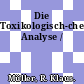Die Toxikologisch-chemische Analyse /