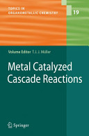 Metal catalyzed cascade reactions [E-Book] /