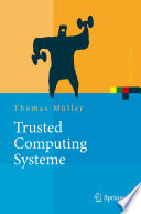 Trusted Computing Systeme [E-Book] : Konzepte und Anforderungen /