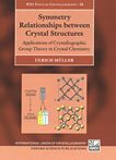 Symmetry relationships between crystal structures : applications of crystallographic group theory in crystal chemistry /