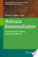 Molecular Biomineralization [E-Book] : Aquatic Organisms Forming Extraordinary Materials /