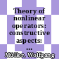 Theory of nonlinear operators: constructive aspects: international summer school: proceedings : Berlin, 22.09.75-26.09.75.