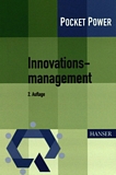 Innovationsmanagement : Strategien, Methoden und Werkzeuge für systematische Innovationsprozesse /