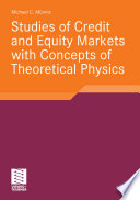 Studies of Credit and Equity Markets with Concepts of Theoretical Physics [E-Book] /