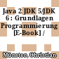 Java 2 JDK 5/JDK 6 : Grundlagen Programmierung [E-Book] /