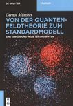 Von der Quantenfeldtheorie zum Standardmodell : eine Einführung in die Teilchenphysik /