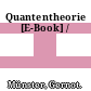 Quantentheorie [E-Book] /