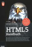 HTML5 Handbuch : so setzen sie anspruchsvolle Web-Layouts mit HTML5 und CSS um ... /