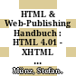 HTML & Web-Publishing Handbuch : HTML 4.01 - XHTML 1.0/1.1 - JavaScript - DHTML - CSS /