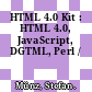 HTML 4.0 Kit : HTML 4.0, JavaScript, DGTML, Perl /