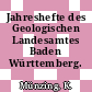 Jahreshefte des Geologischen Landesamtes Baden Württemberg. 26.