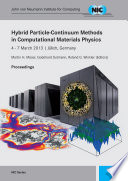 Hybrid particle-continuum methods in computational materials physics : 4-7 March 2013, Jülich, Germany ; proceedings /