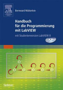 Handbuch für die Programmierung mit LabVIEW : mit Studentenversion LabVIEW 8 /
