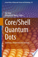 Core/Shell Quantum Dots [E-Book] : Synthesis, Properties and Devices /