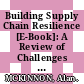 Building Supply Chain Resilience [E-Book]: A Review of Challenges and Strategies /