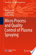 Micro Process and Quality Control of Plasma Spraying [E-Book] /