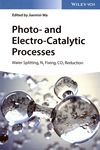 Photo- and electro-catalytic processes : water splitting, N2 fixing, CO2 reduction /
