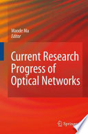 Current Research Progress of Optical Networks [E-Book] /
