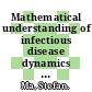 Mathematical understanding of infectious disease dynamics / [E-Book]