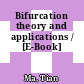 Bifurcation theory and applications / [E-Book]