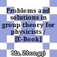 Problems and solutions in group theory for physicists / [E-Book]