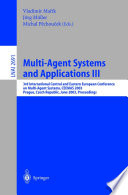 Multi-Agent Systems and Applications III [E-Book] : 3rd International Central and Eastern European Conference on Multi-Agent Systems, CEEMAS 2003 Prague, Czech Republic, June 16–18, 2003 Proceedings /