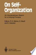 On Self-Organization [E-Book] : An Interdisciplinary Search for a Unifying Principle /