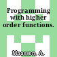 Programming with higher order functions.