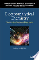 Electroanalytical chemistry : principles, best practices, and case studies [E-Book] /