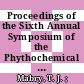 Proceedings of the Sixth Annual Symposium of the Phythochemical Society of North America : [held in Austin, Texas, April 6 - 8, 1966] /