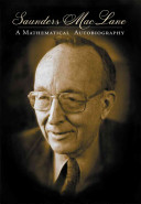 Saunders Mac Lane : a mathematical autobiography [E-Book] /